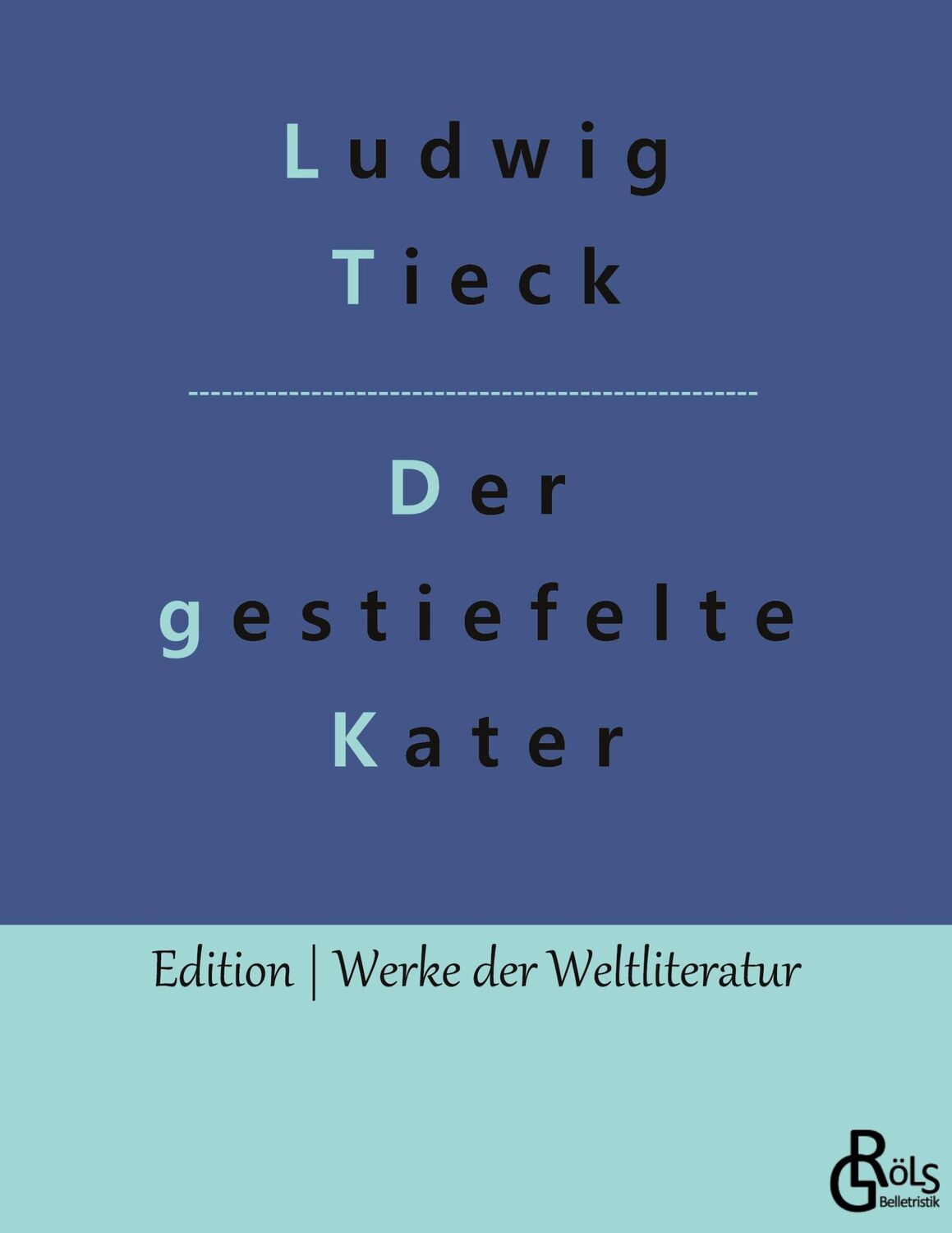 Cover: 9783988283436 | Der gestiefelte Kater | Theaterstück | Ludwig Tieck | Taschenbuch