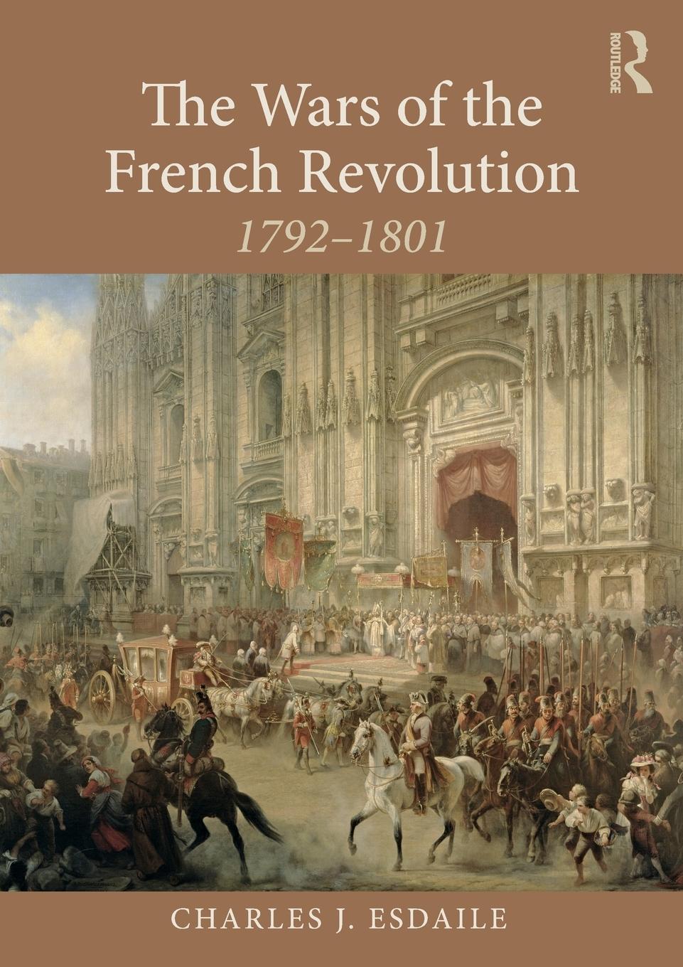 Cover: 9780815386889 | The Wars of the French Revolution | 1792-1801 | Charles J Esdaile