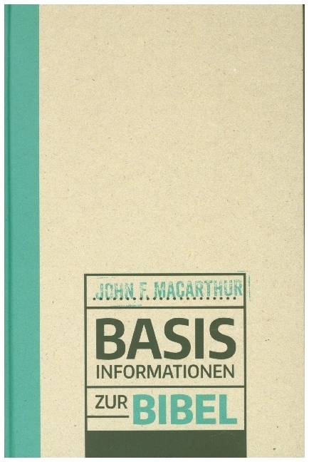 Cover: 9783893976447 | Basisinformationen zur Bibel | John Macarthur | Buch | 400 S. | 2010