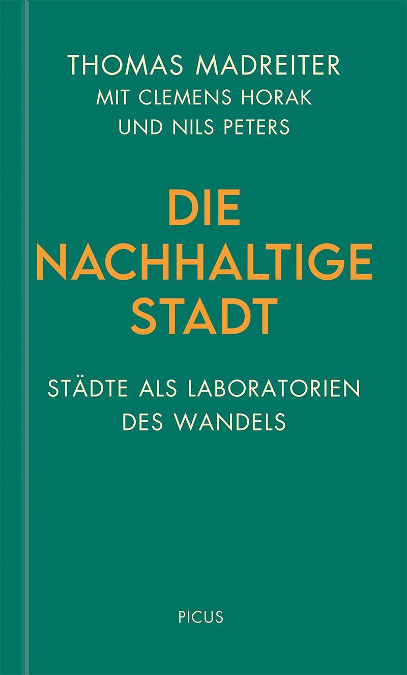 Cover: 9783711730220 | Die nachhaltige Stadt | Städte als Laboratorien des Wandels | Buch