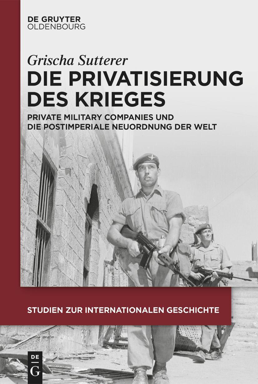 Cover: 9783111390727 | Die Privatisierung des Krieges | Grischa Sutterer | Buch | IX | 2024