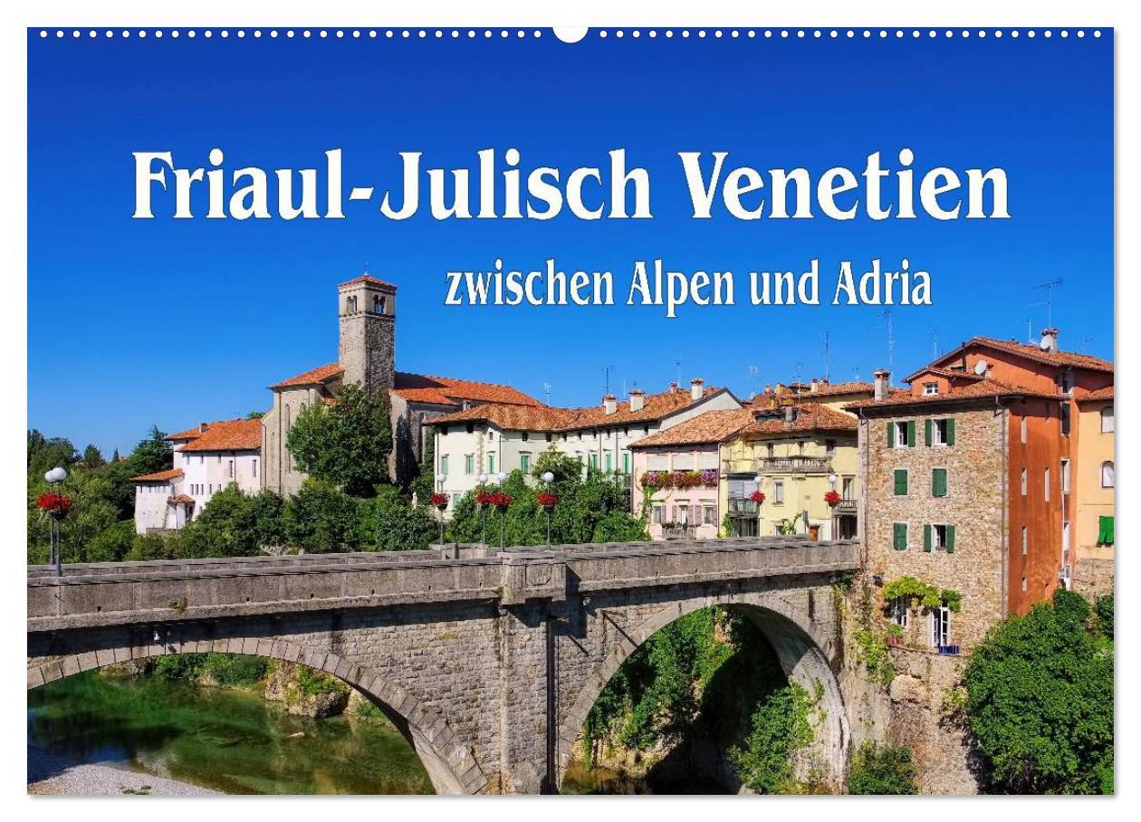 Cover: 9783435540532 | Friaul-Julisch Venetien - zwischen Alpen und Adria (Wandkalender...