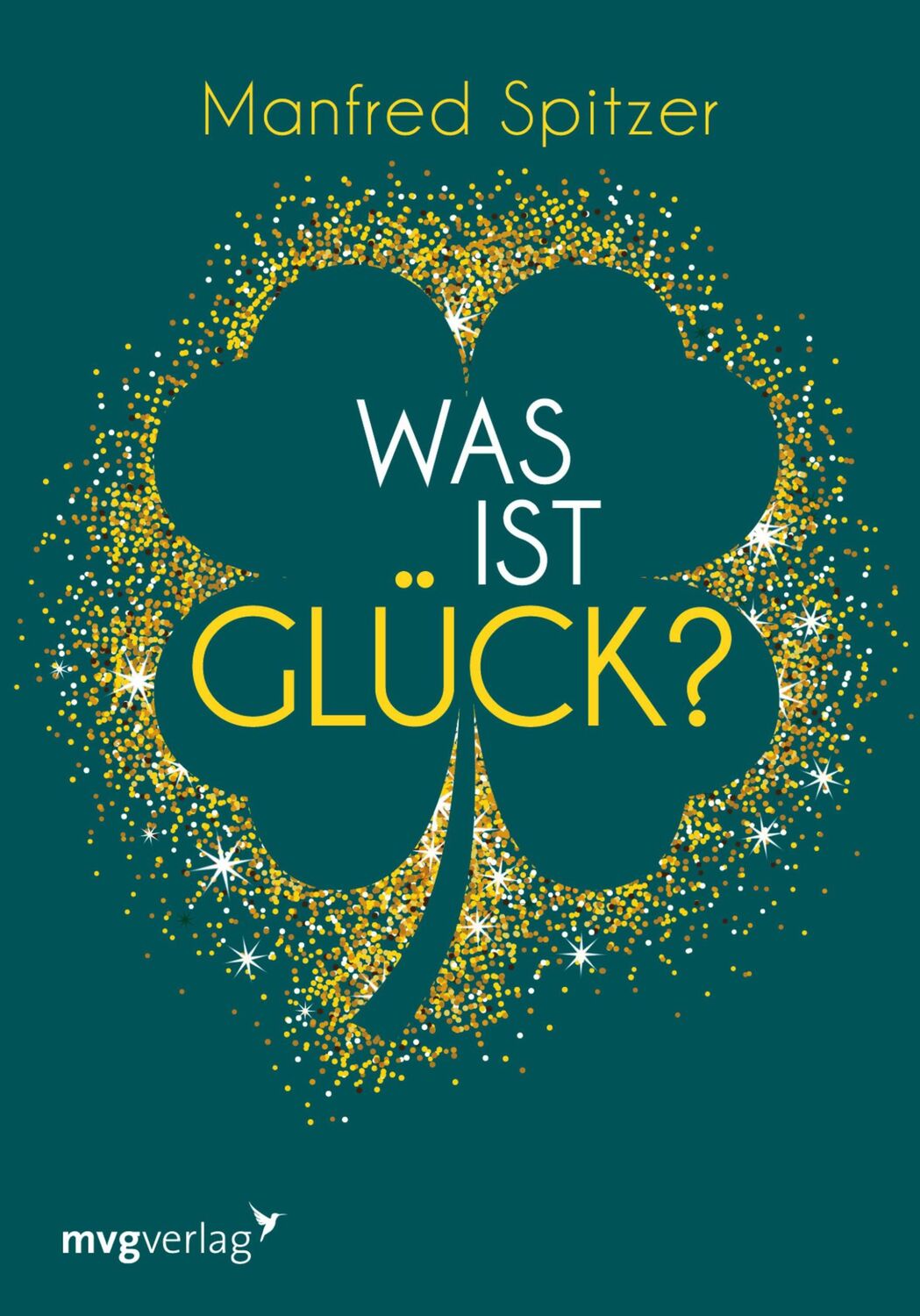 Cover: 9783747401323 | Was ist Glück? | Manfred Spitzer | Buch | 80 S. | Deutsch | 2021