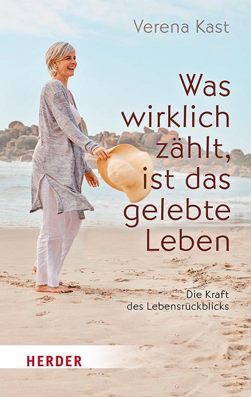 Cover: 9783451034442 | Was wirklich zählt, ist das gelebte Leben | Verena Kast | Taschenbuch