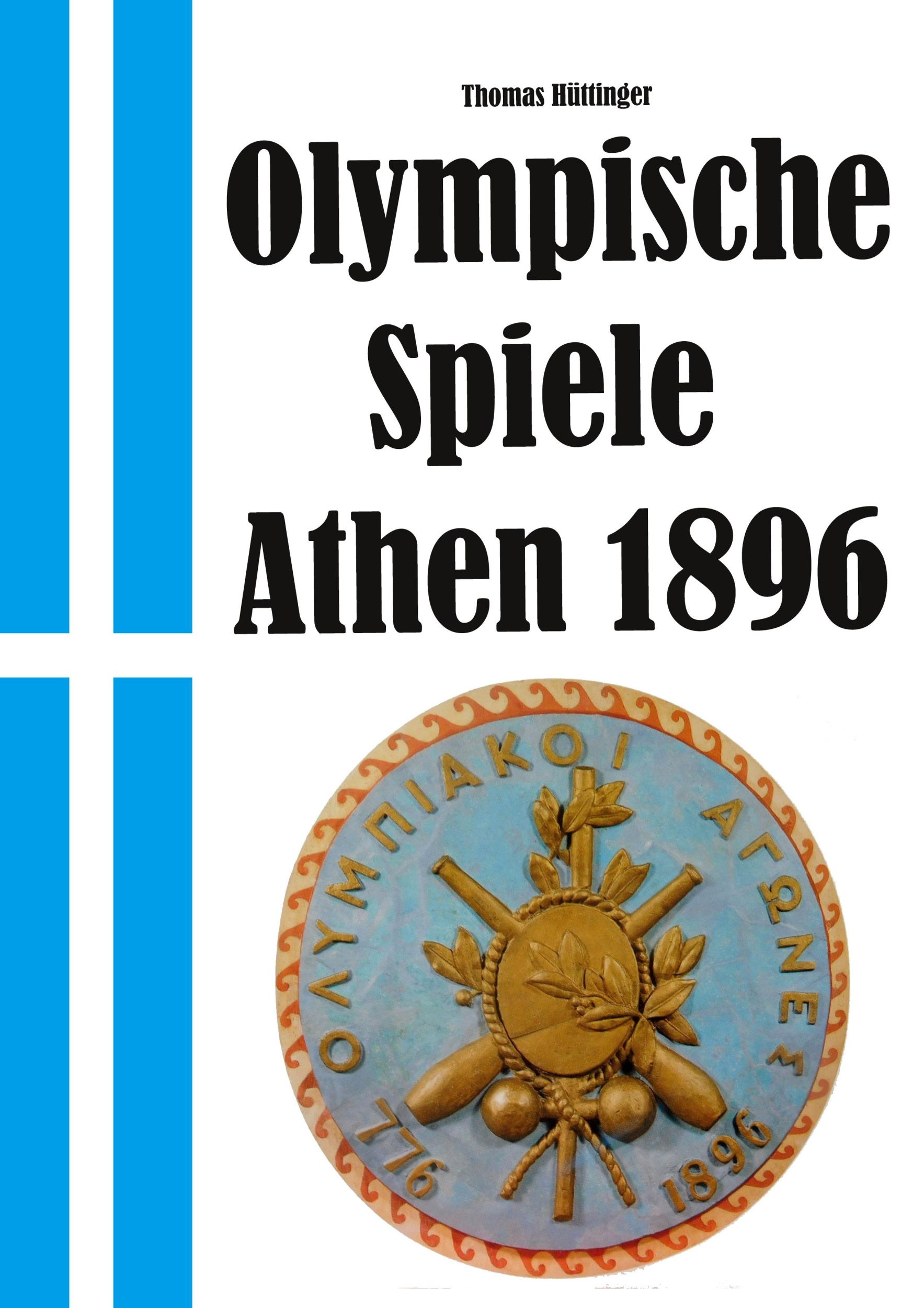 Cover: 9783769312690 | Olympische Spiele 1896 Athen | Thomas Hüttinger | Buch | 196 S. | 2024