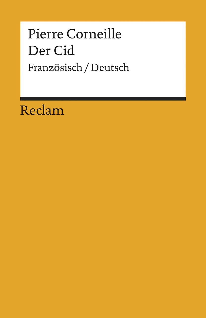 Cover: 9783150093986 | Le Cid / Der Cid | Tragikomödie in fünf Aufzügen | Pierre Corneille