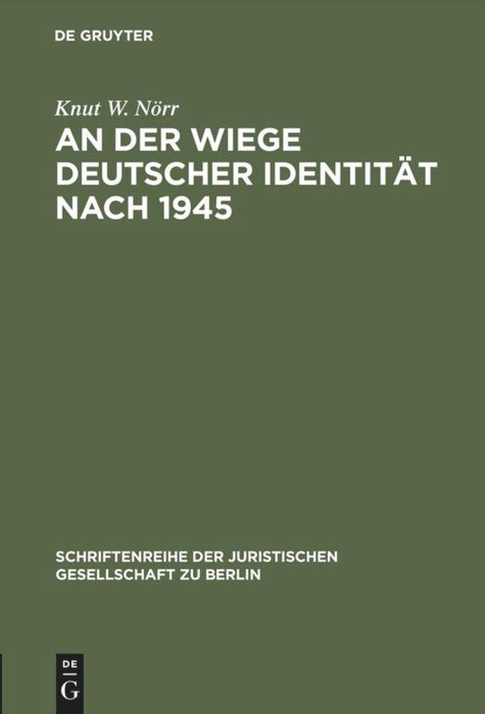 Cover: 9783110139761 | An der Wiege deutscher Identität nach 1945 | Knut W. Nörr | Buch