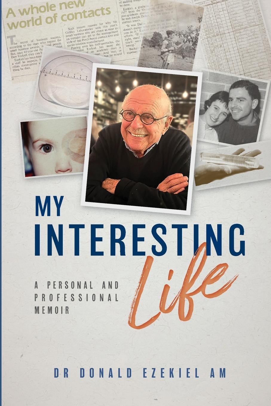 Cover: 9780645309751 | My Interesting Life | A Personal and Professional Memoir | Ezekiel