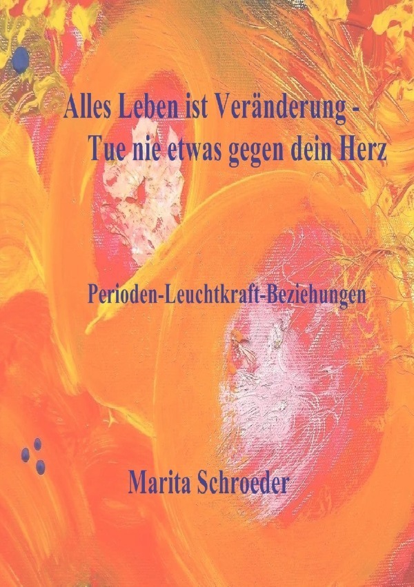 Cover: 9783737520942 | Alles Leben ist Veränderung - Tue nie etwas gegen dein Herz | Buch