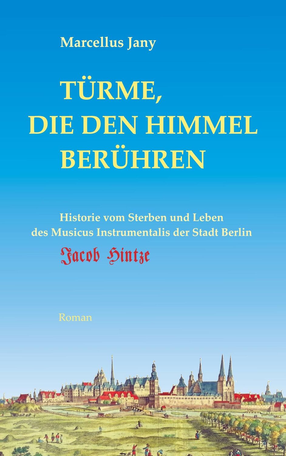 Cover: 9783756229314 | Türme, die den Himmel berühren | Marcellus Jany | Taschenbuch | 352 S.