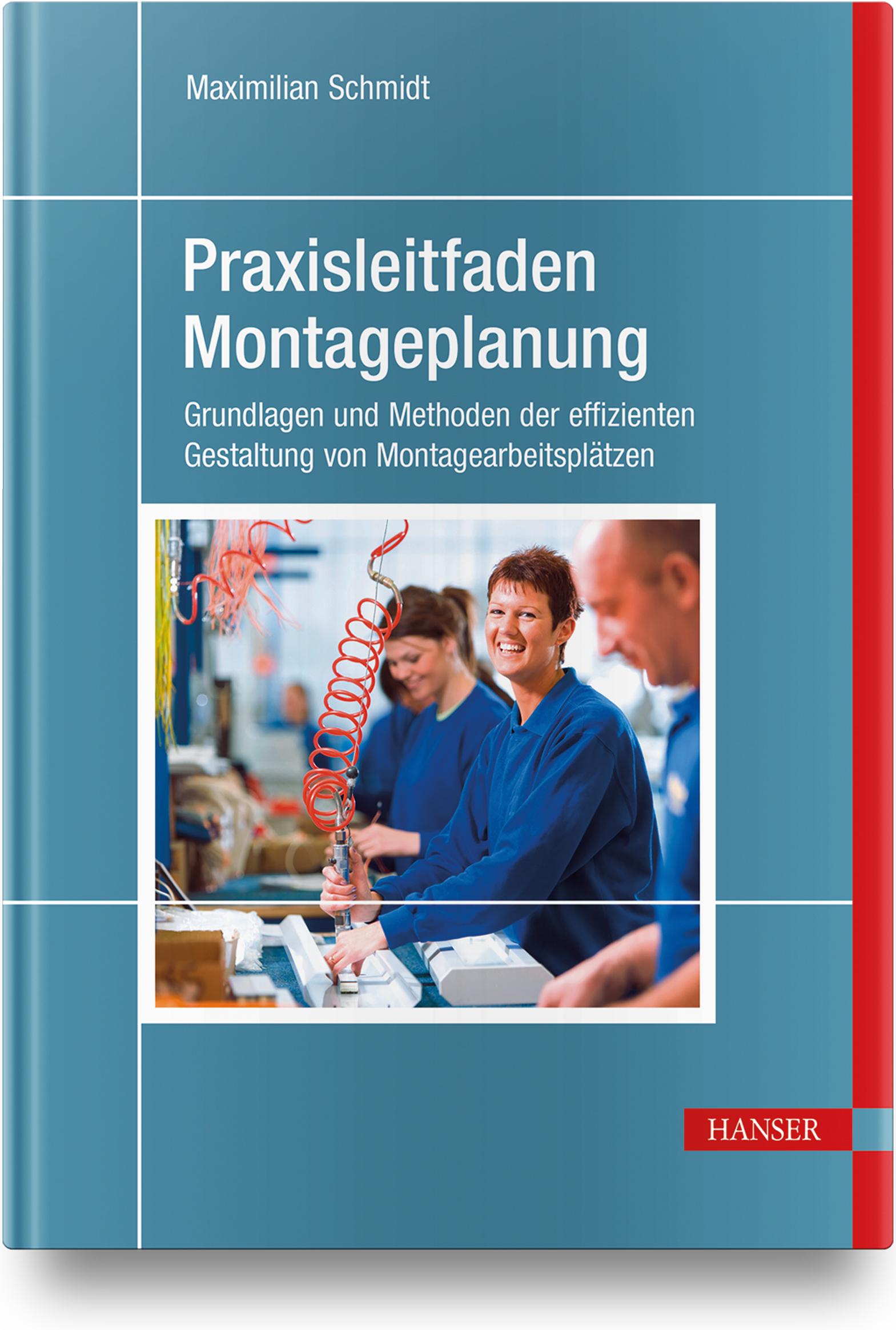 Cover: 9783446472990 | Praxisleitfaden Montageplanung | Maximilian Schmidt | Buch | 184 S.