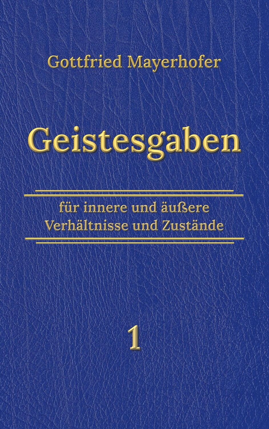 Cover: 9783754337868 | Geistesgaben 1 | Gottfried Mayerhofer | Taschenbuch | Paperback | 2021