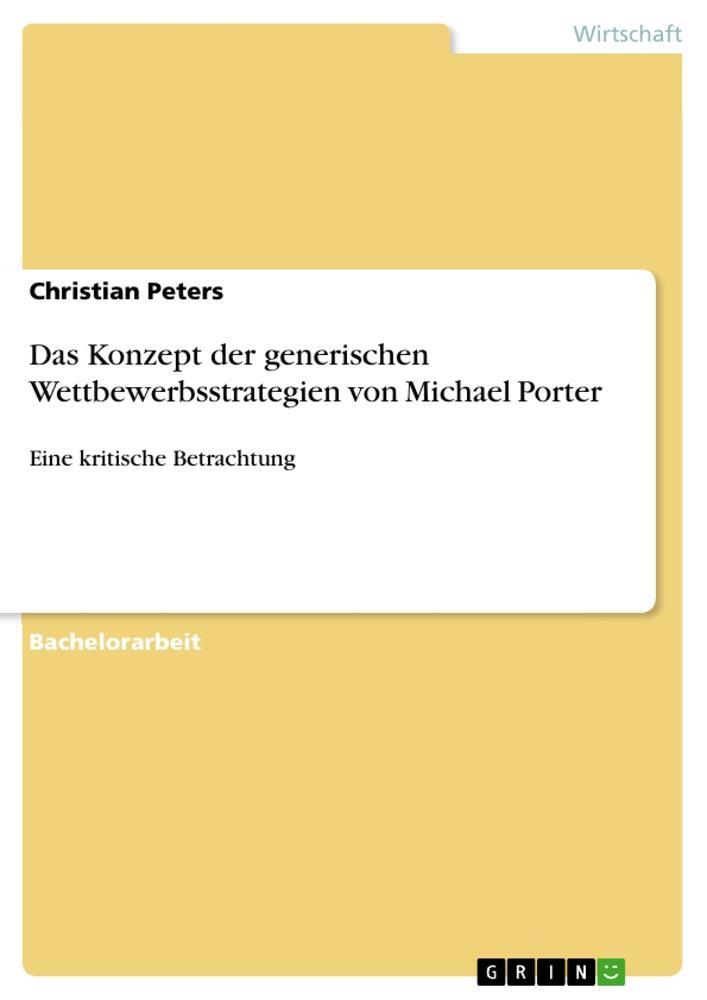 Cover: 9783640662470 | Das Konzept der generischen Wettbewerbsstrategien von Michael Porter