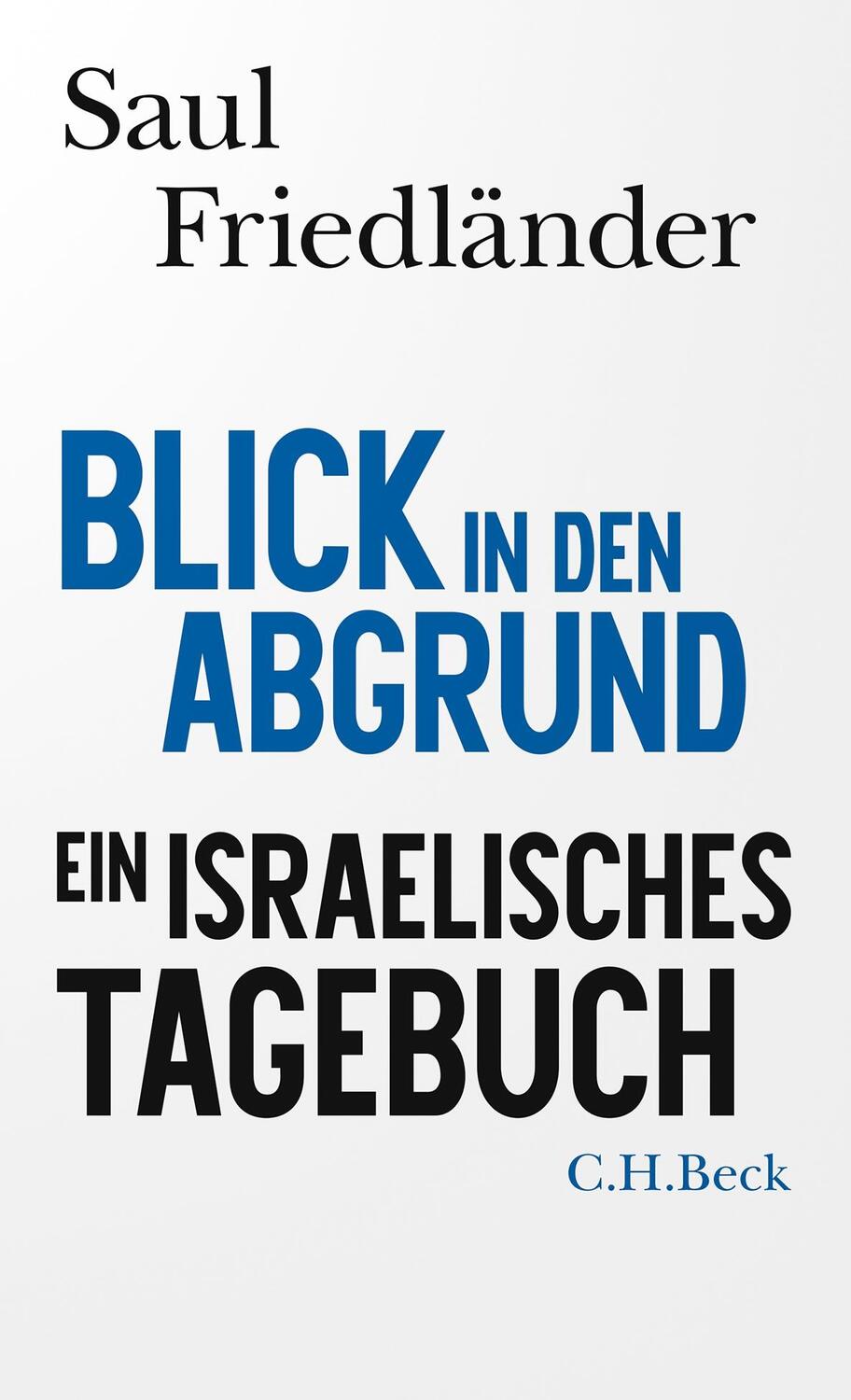 Cover: 9783406808975 | Blick in den Abgrund | Ein israelisches Tagebuch | Saul Friedländer