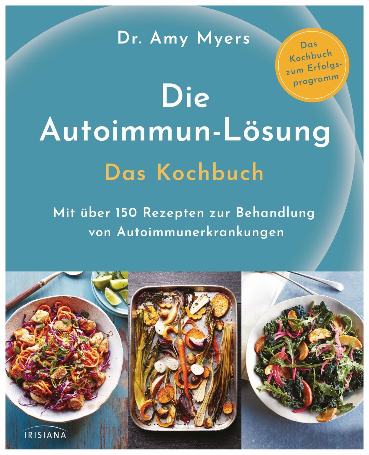 Cover: 9783424153613 | Die Autoimmun-Lösung. Das Kochbuch | Amy Myers | Buch | 334 S. | 2019