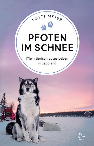 Cover: 9783959102995 | Pfoten im Schnee | Mein tierisch gutes Leben in Lappland | Lotti Meier