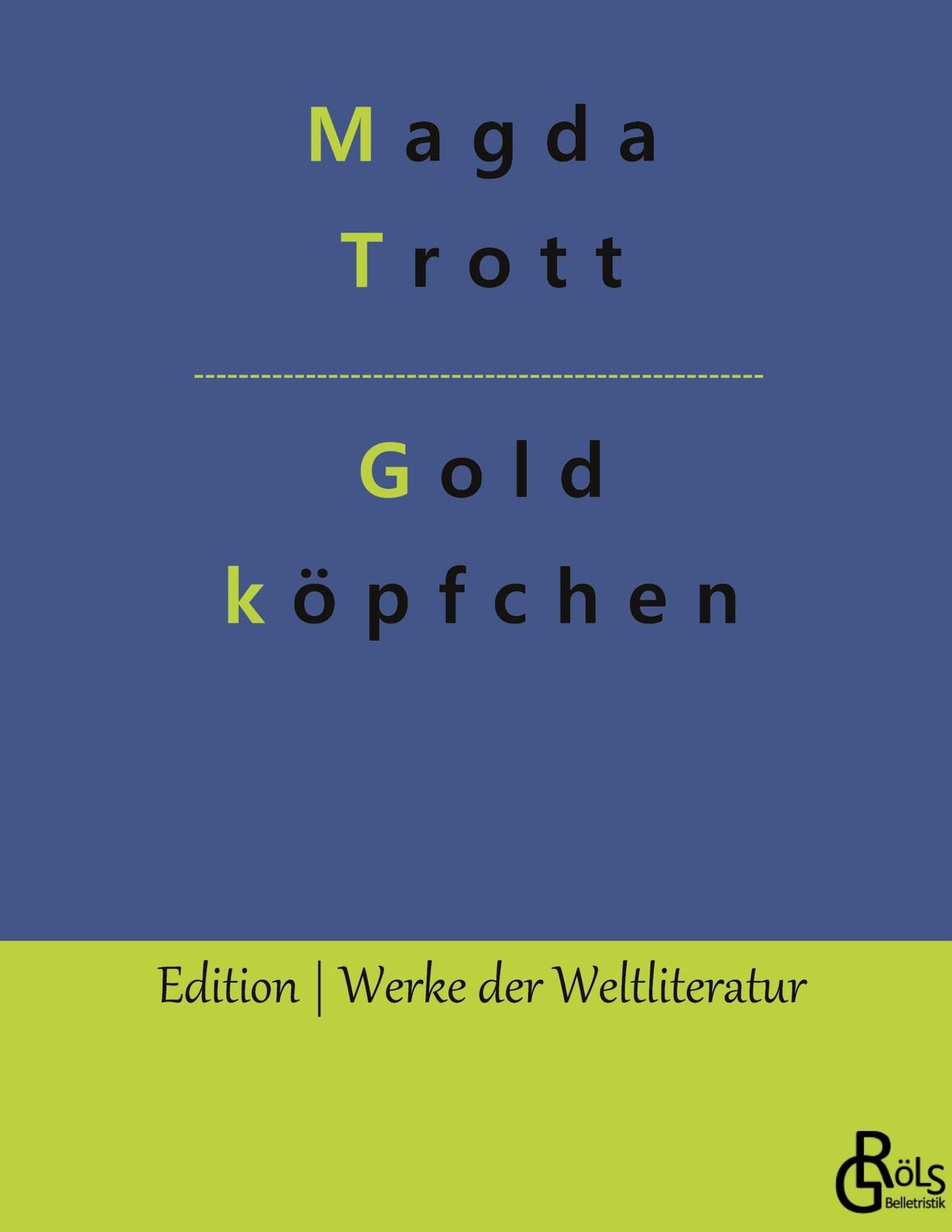 Cover: 9783988284600 | Goldköpfchen | Magda Trott | Buch | HC gerader Rücken kaschiert | 2022