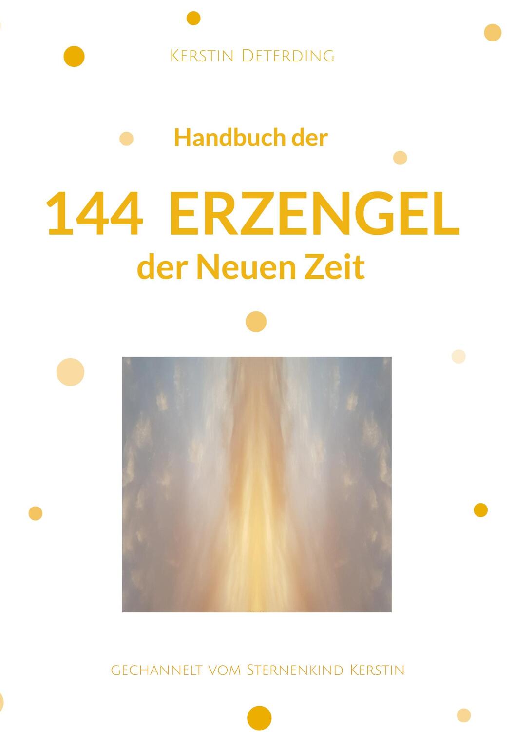 Cover: 9783756208876 | Handbuch der 144 Erzengel der Neuen Zeit | Kerstin Deterding | Buch