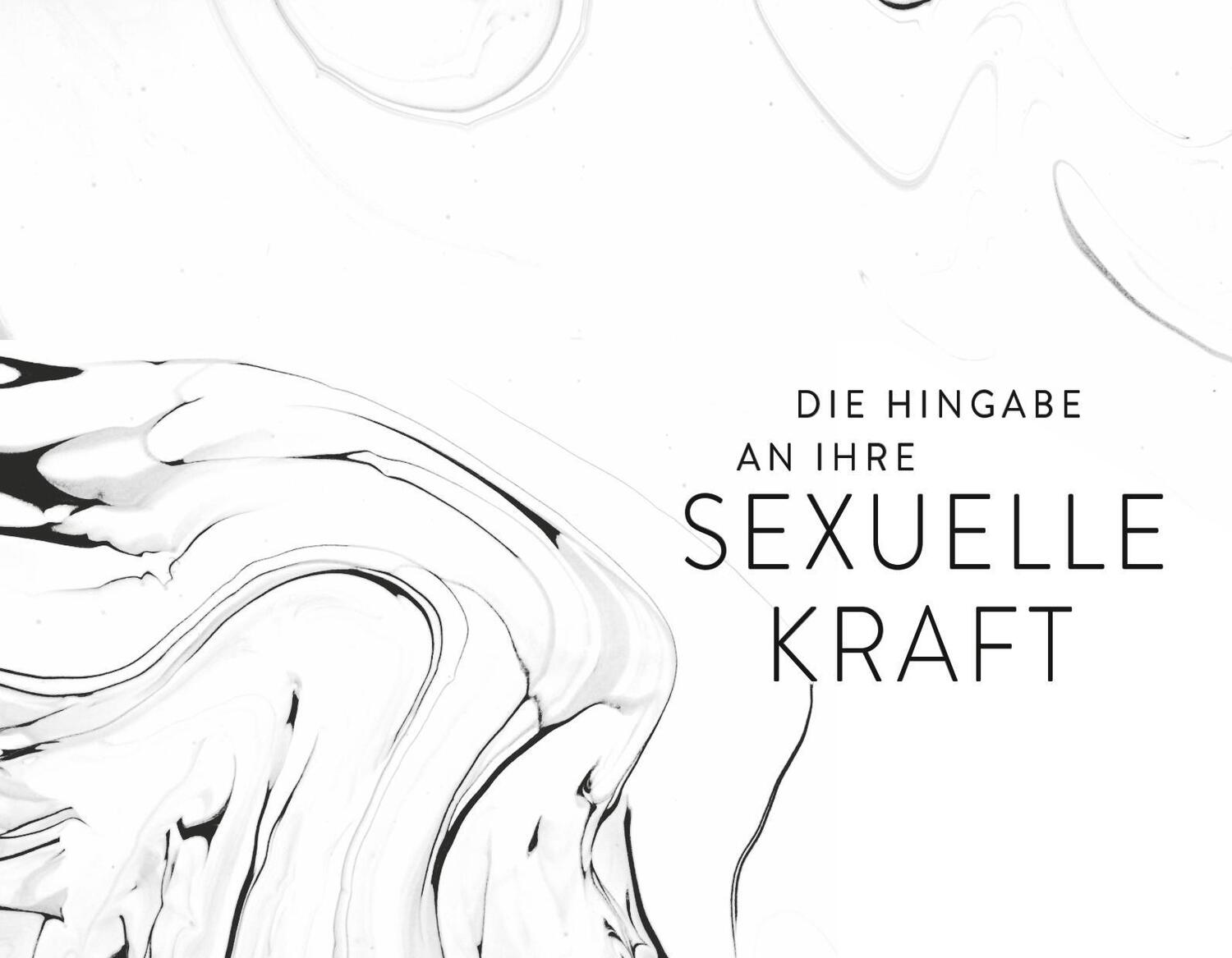 Bild: 9783833881275 | Finde deine sexuelle Kraft | Die Elemente der Ekstase | Ilan Stephani