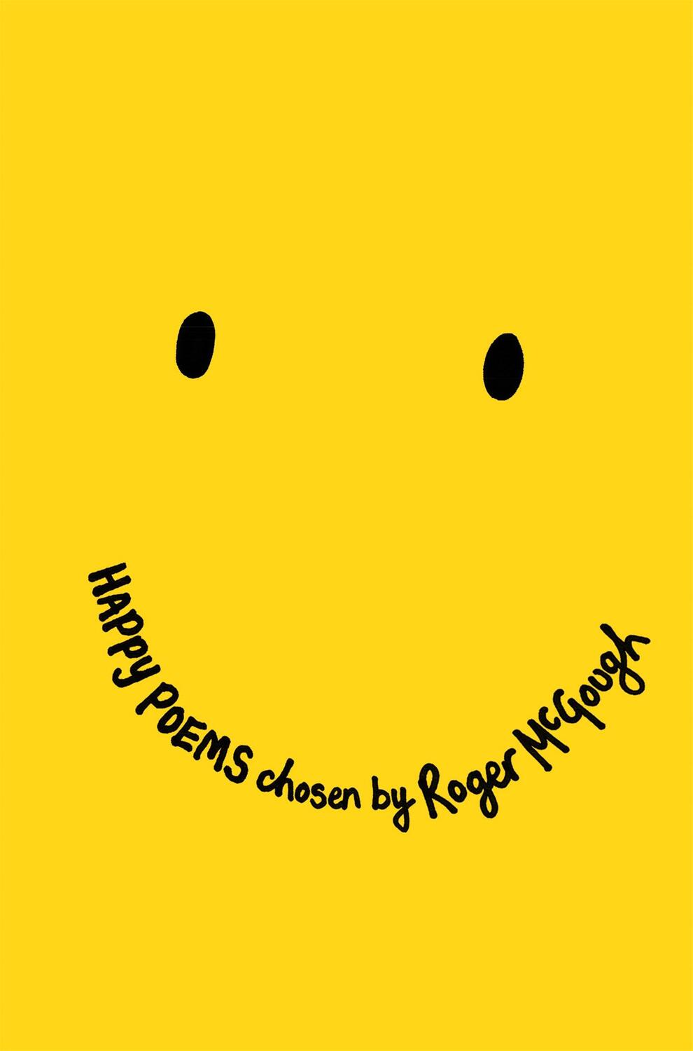 Cover: 9781509871377 | Happy Poems | A Poetry Collection to Make You Smile! | Roger McGough