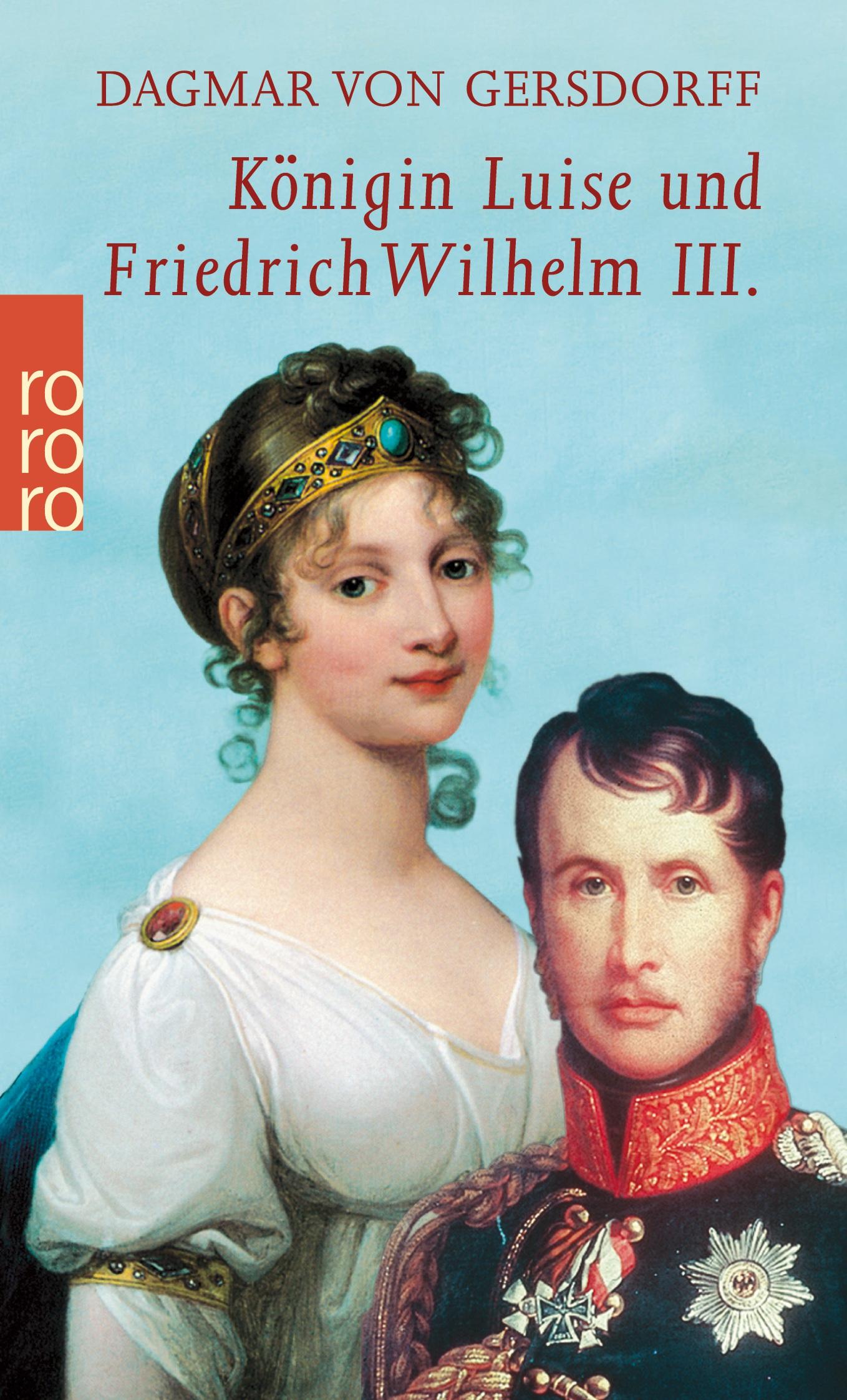 Cover: 9783499226151 | Königin Luise und Friedrich Wilhelm III. | Eine Liebe in Preußen