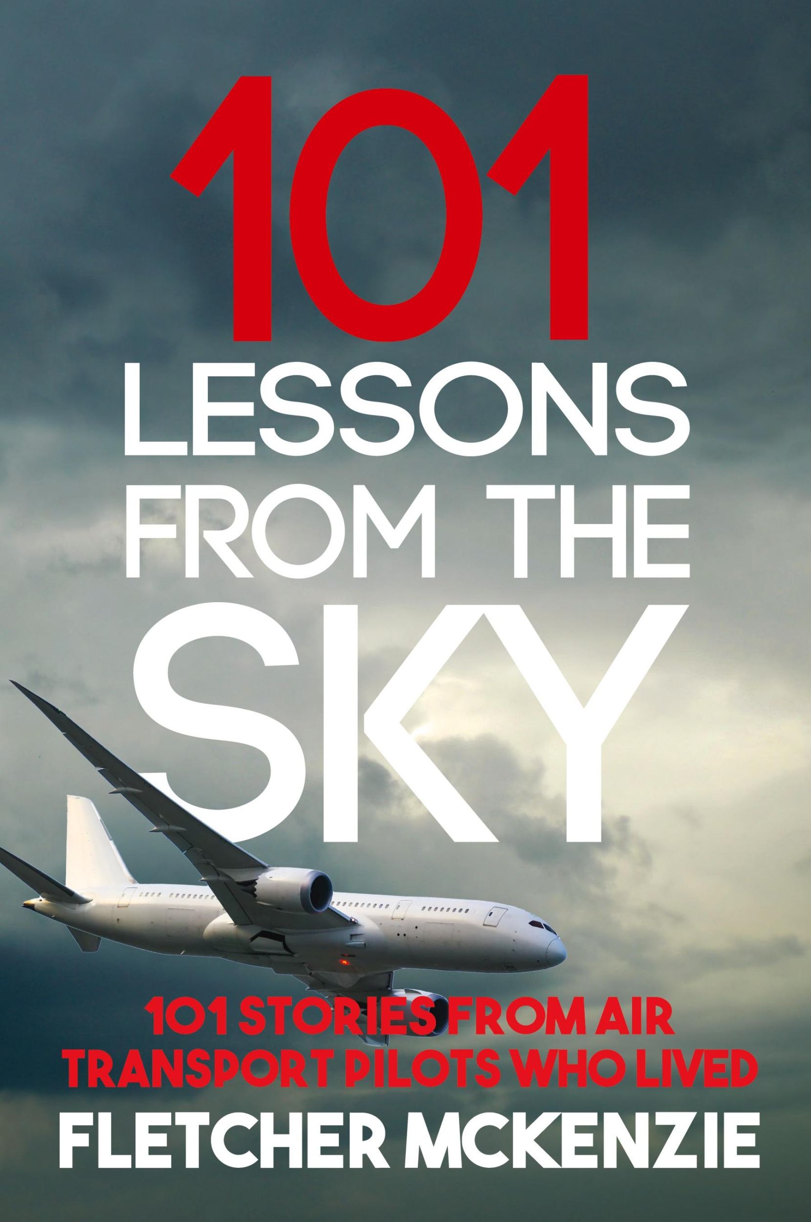 Cover: 9780473448837 | 101 Lessons From The Sky | Air Transport Pilots | Fletcher McKenzie