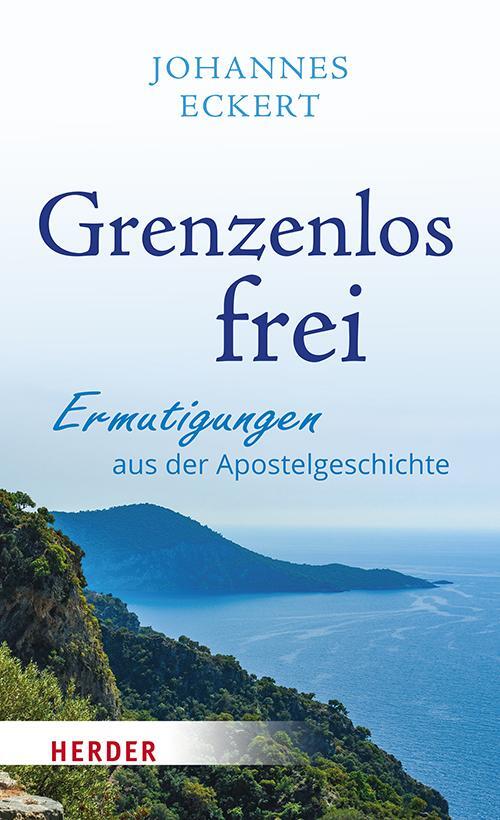 Cover: 9783451395666 | Grenzenlos frei | Ermutigungen aus der Apostelgeschichte | Eckert