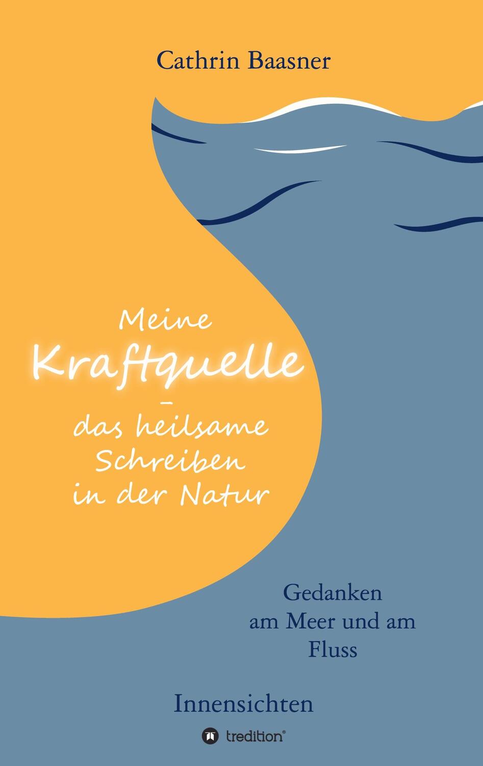 Cover: 9783347395725 | Meine Kraftquelle - das heilsame Schreiben in der Natur | Baasner