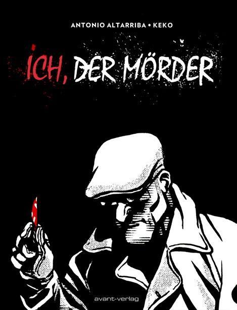 Cover: 9783945034323 | Ich, der Mörder | Antonio Altarriba | Buch | 136 S. | Deutsch | 2015