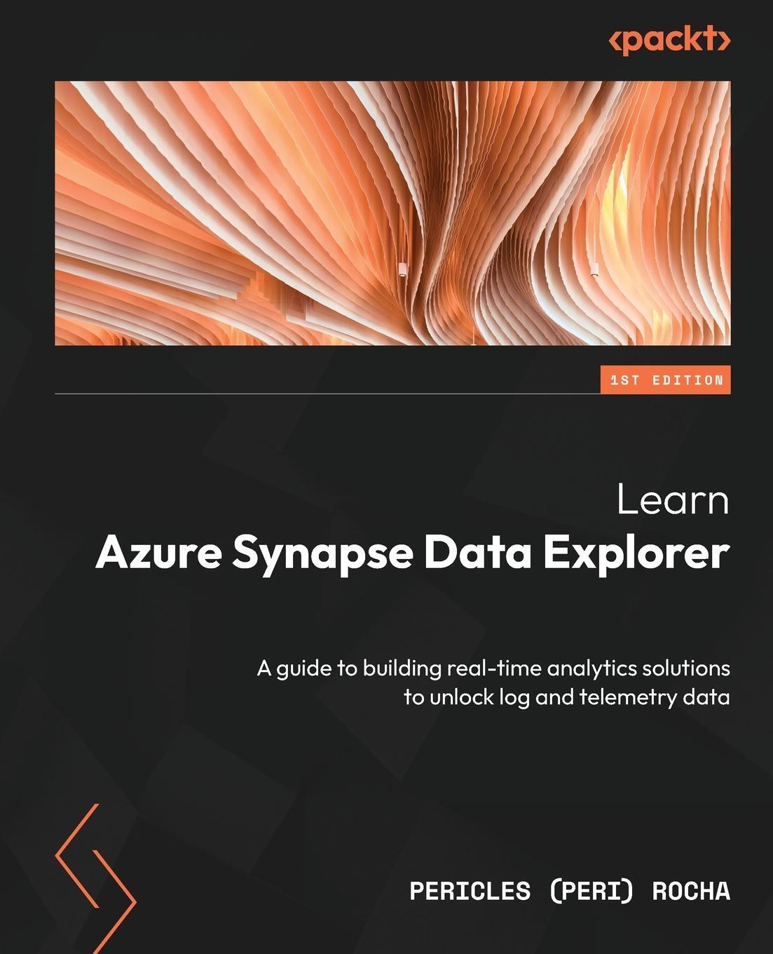 Cover: 9781803233956 | Learn Azure Synapse Data Explorer | Pericles Rocha | Taschenbuch