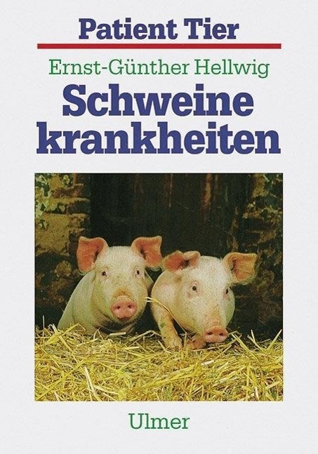 Cover: 9783800173365 | Schweinekrankheiten | Patient Tier | Ernst-Günther Hellwig | Buch