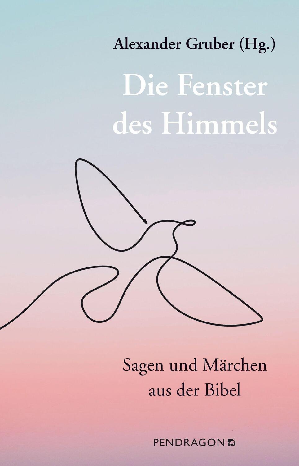 Cover: 9783865327864 | Die Fenster des Himmels | Sagen und Märchen aus der Bibel | Gruber