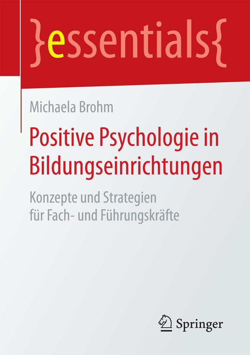 Cover: 9783658130480 | Positive Psychologie in Bildungseinrichtungen | Michaela Brohm | Buch