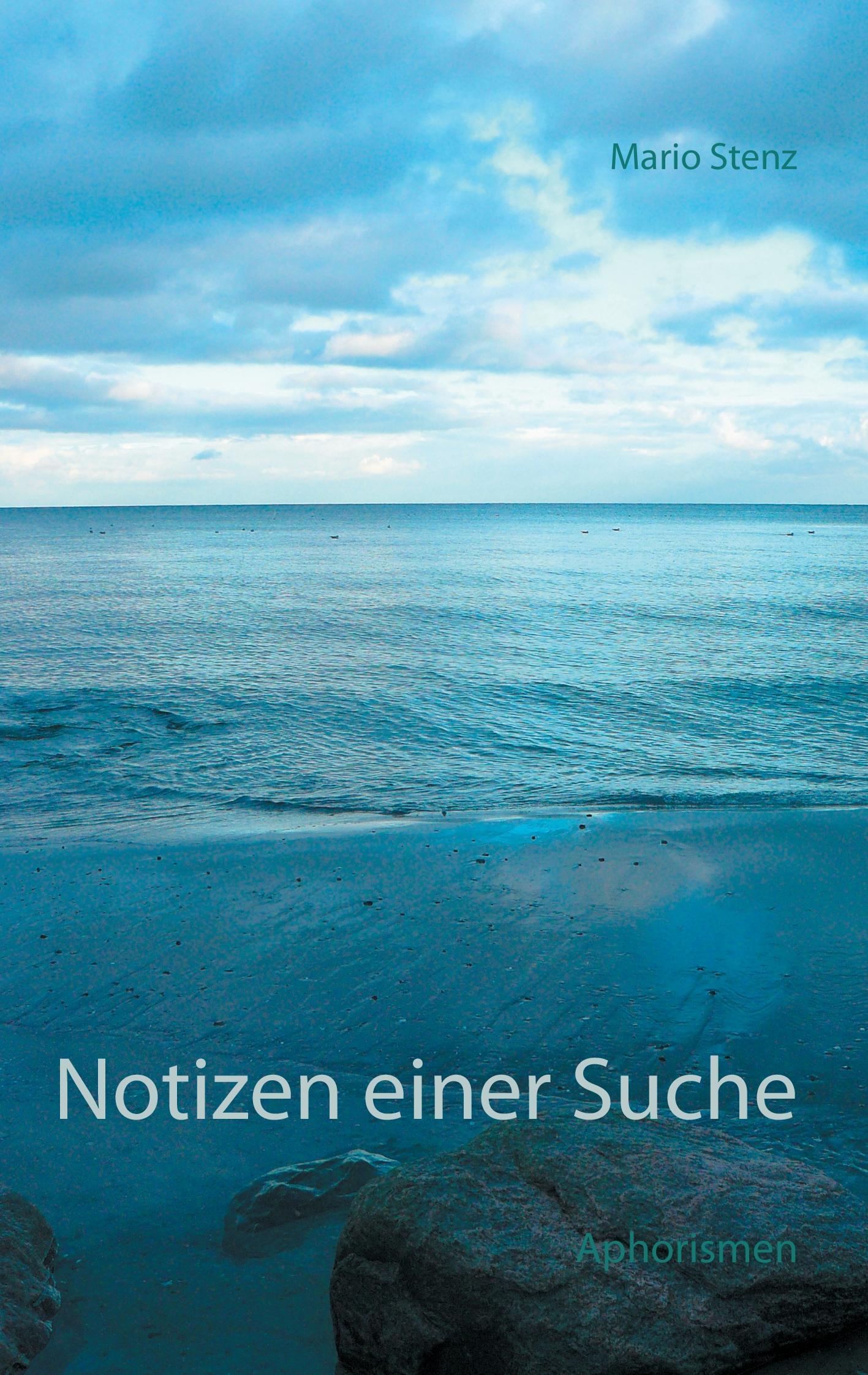 Cover: 9783734760976 | Notizen einer Suche | Aphorismen | Mario Stenz | Taschenbuch | 296 S.