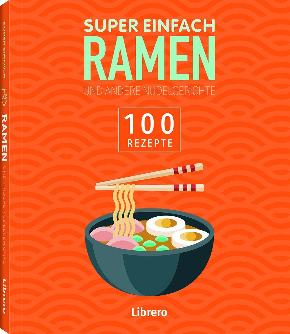 Cover: 9789463597470 | Super Einfach Ramen | 100 Rezepte | Taschenbuch | 192 S. | Deutsch