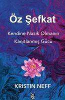 Cover: 9786254434037 | Öz Sefkat | Kendine Nazik Olmanin Kanitlanmis Gücü | Kristin Neff