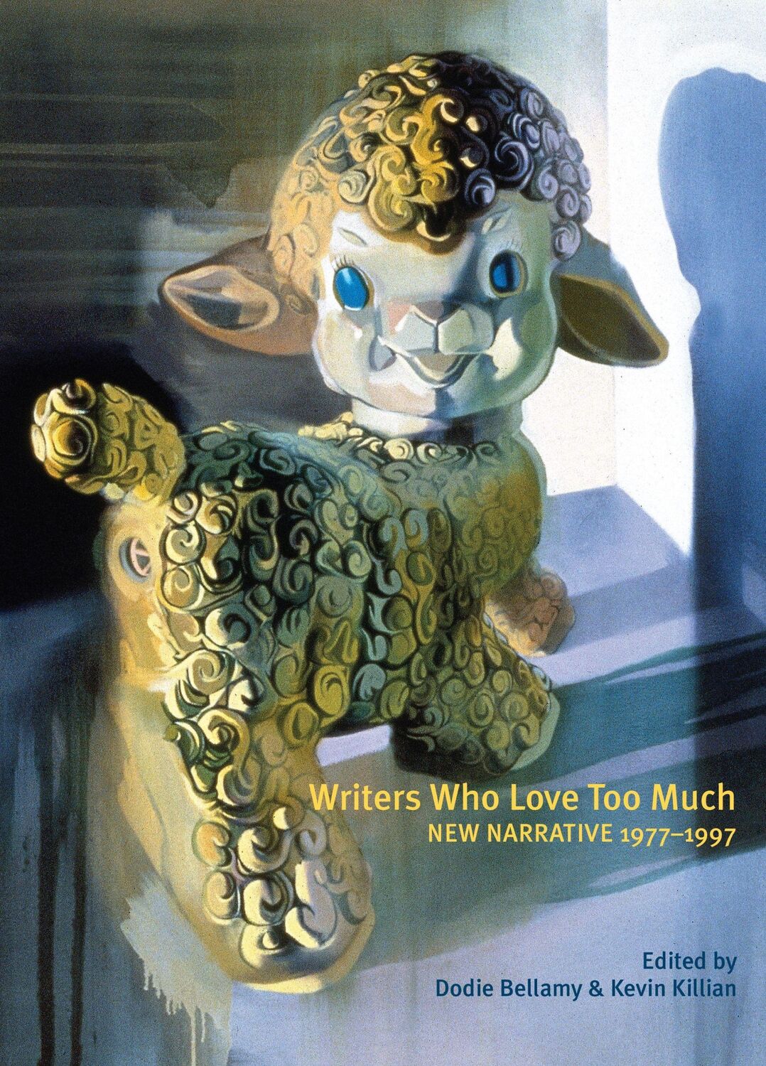 Cover: 9781937658656 | Writers Who Love Too Much | New Narrative Writing 1977-1997 | Buch