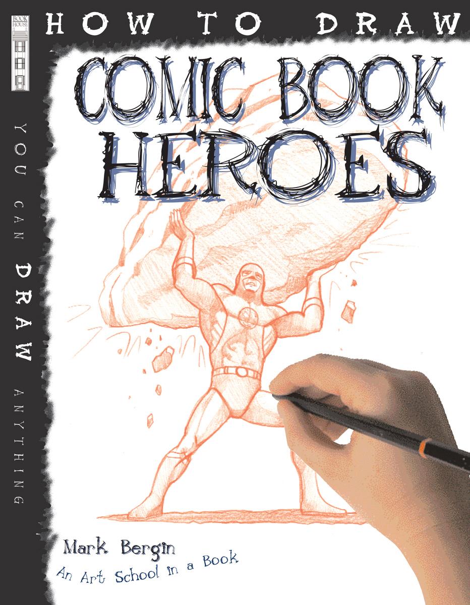 Cover: 9781907184277 | How To Draw Comic Book Heroes | Mark Bergin | Taschenbuch | Englisch