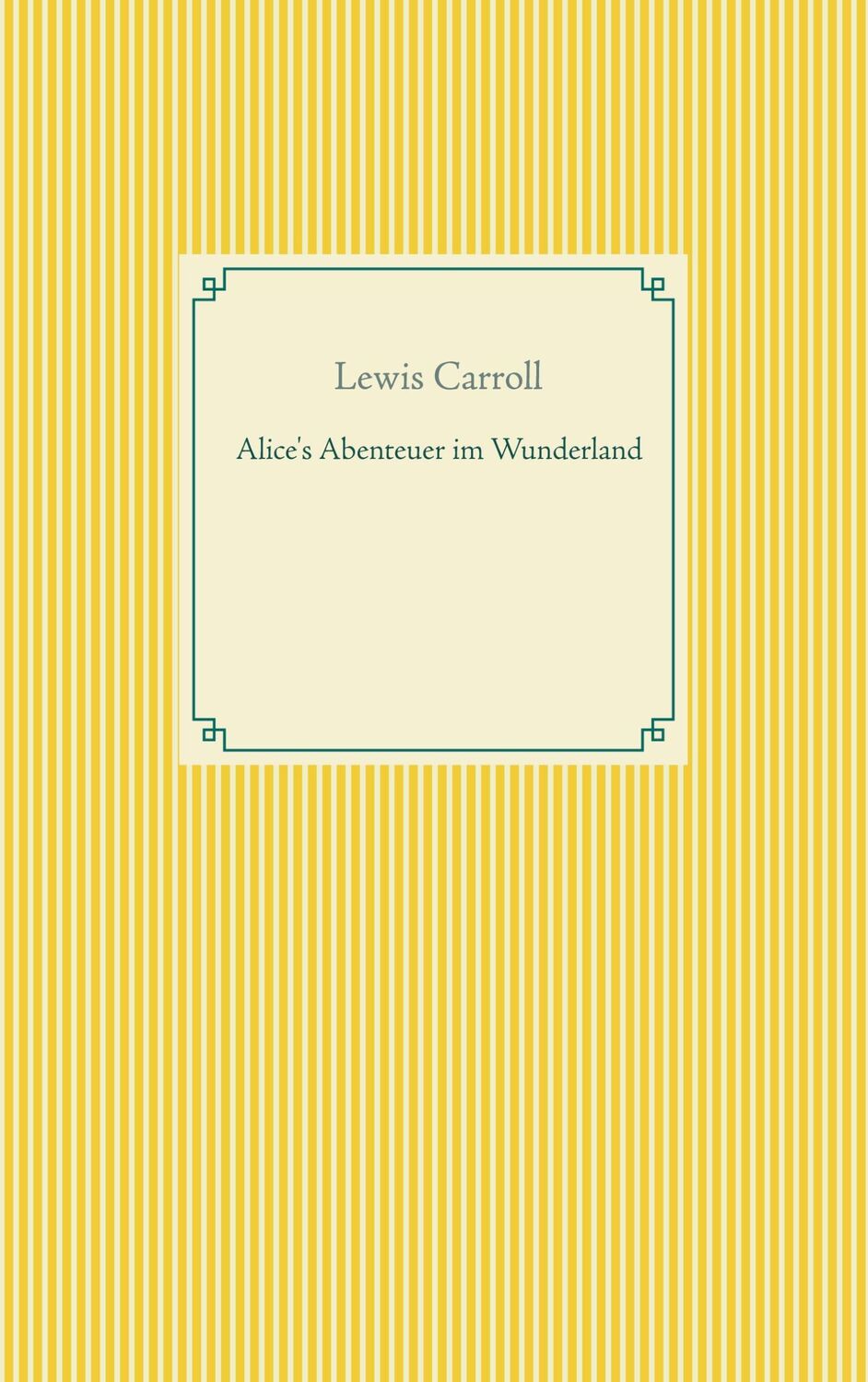 Cover: 9783753405728 | Alice's Abenteuer im Wunderland | Lewis Carroll | Taschenbuch | 104 S.