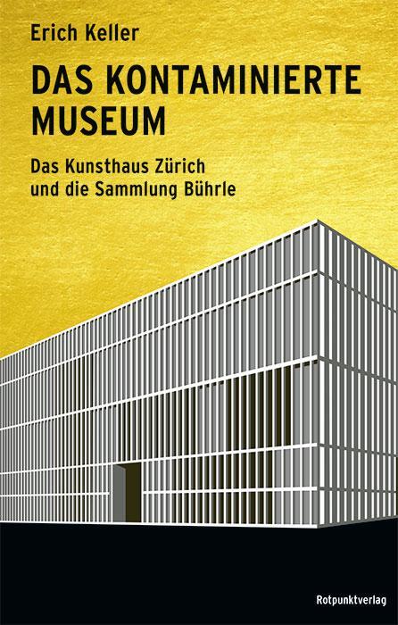 Cover: 9783858699381 | Das kontaminierte Museum | Erich Keller | Taschenbuch | 192 S. | 2021