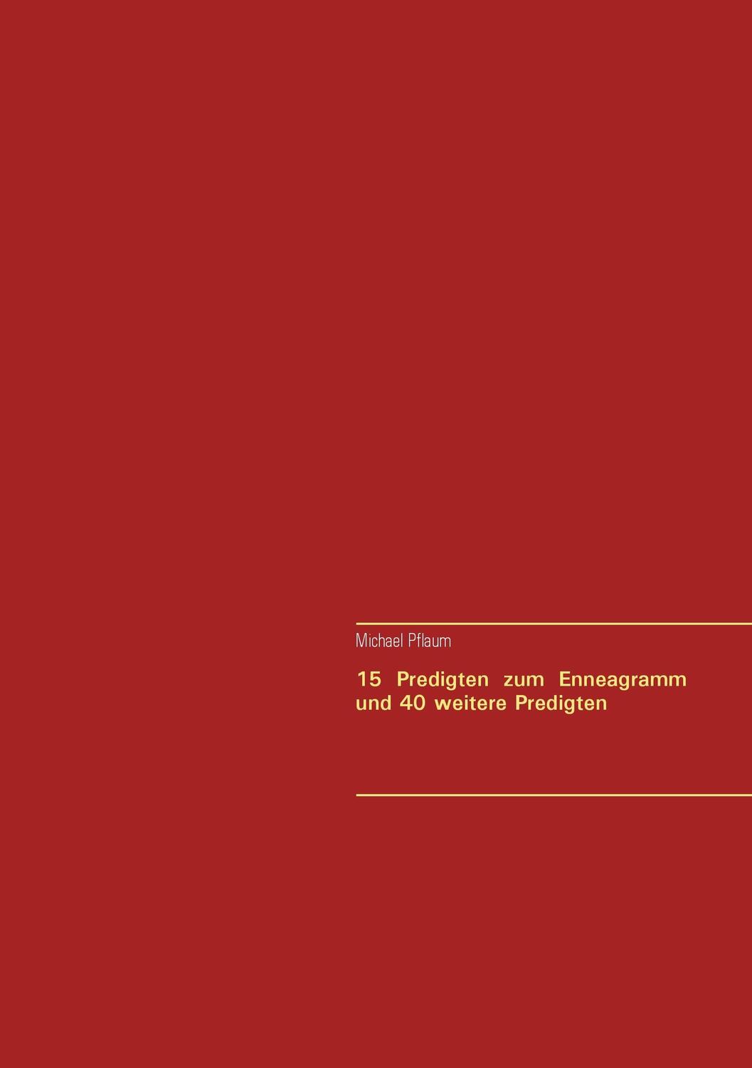 Cover: 9783743164352 | 15 Predigten zum Enneagramm und 40 weitere Predigten | Michael Pflaum