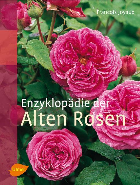 Cover: 9783800153336 | Enzyklopädie der Alten Rosen | Francois Joyaux | Buch | 312 S. | 2008