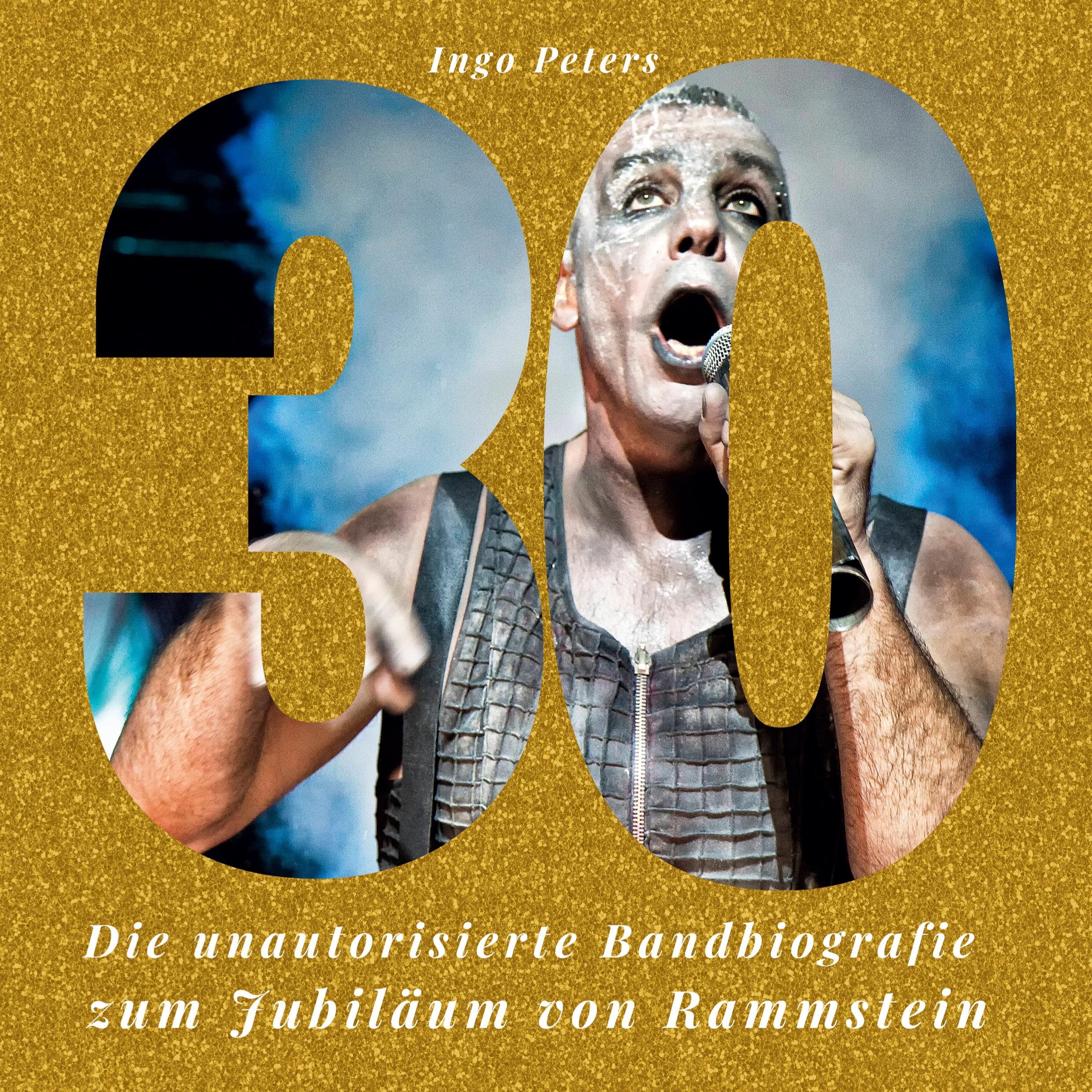 Cover: 9783750526730 | 30 Jahre Rammstein | Ingo Peters | Buch | HC runder Rücken kaschiert