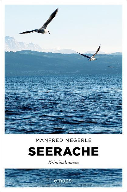 Cover: 9783954510177 | Seerache | Manfred Megerle | Taschenbuch | Bodensee Krimi | 315 S.