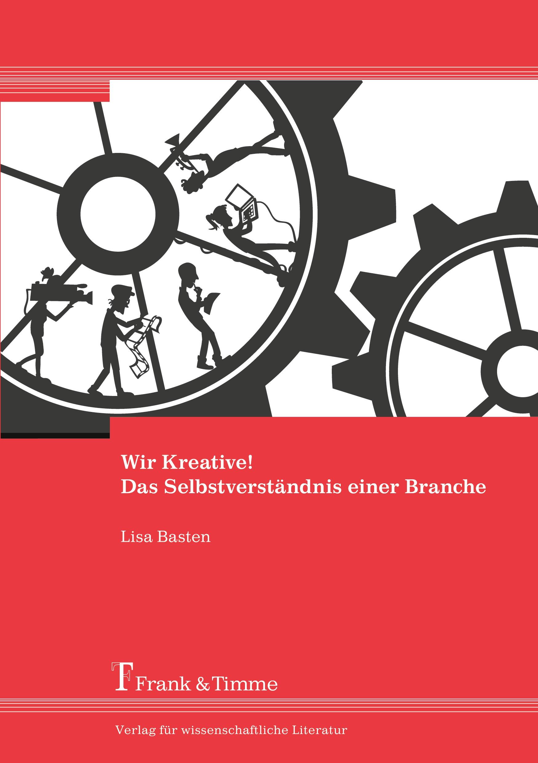 Cover: 9783732902637 | Wir Kreative! Das Selbstverständnis einer Branche | Lisa Basten | Buch