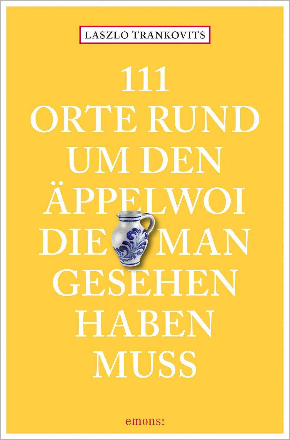 Cover: 9783740808617 | 111 Orte rund um den Äppelwoi, die man gesehen haben muss | Trankovits