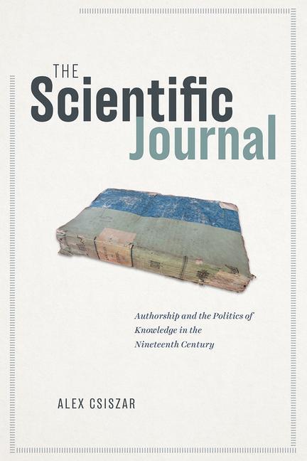 Cover: 9780226752501 | The Scientific Journal | Alex Csiszar | Taschenbuch | Englisch | 2020