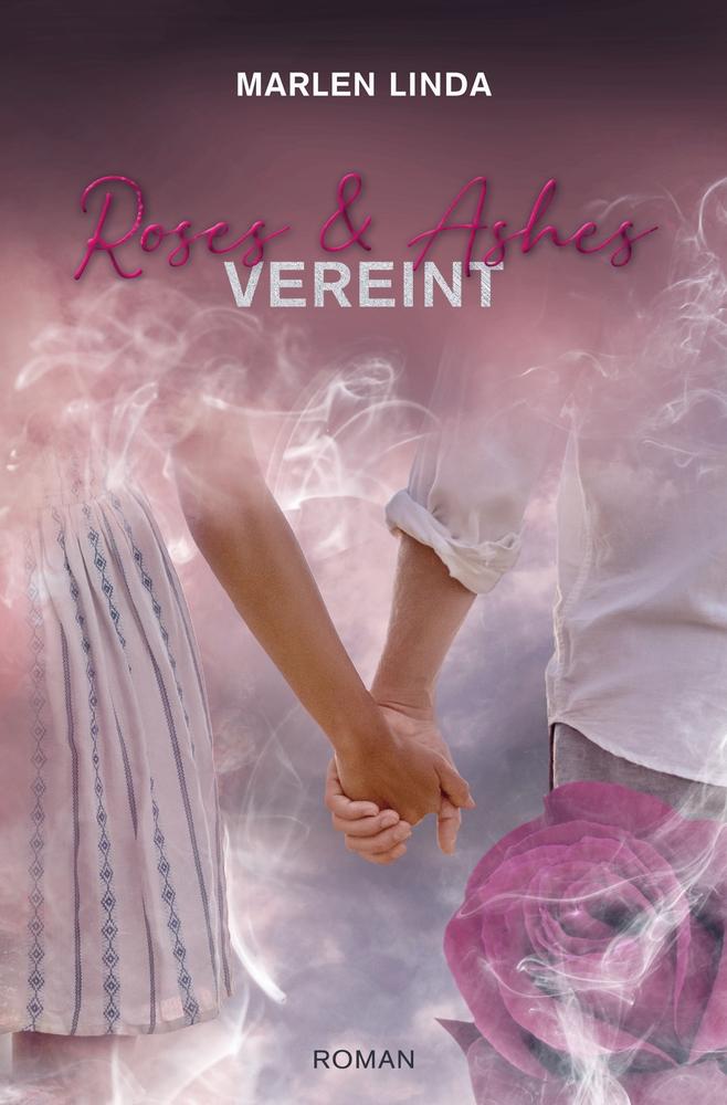 Cover: 9783759225993 | Roses &amp; Ashes: Vereint | Marlen Linda | Taschenbuch | Roses &amp; Ashes