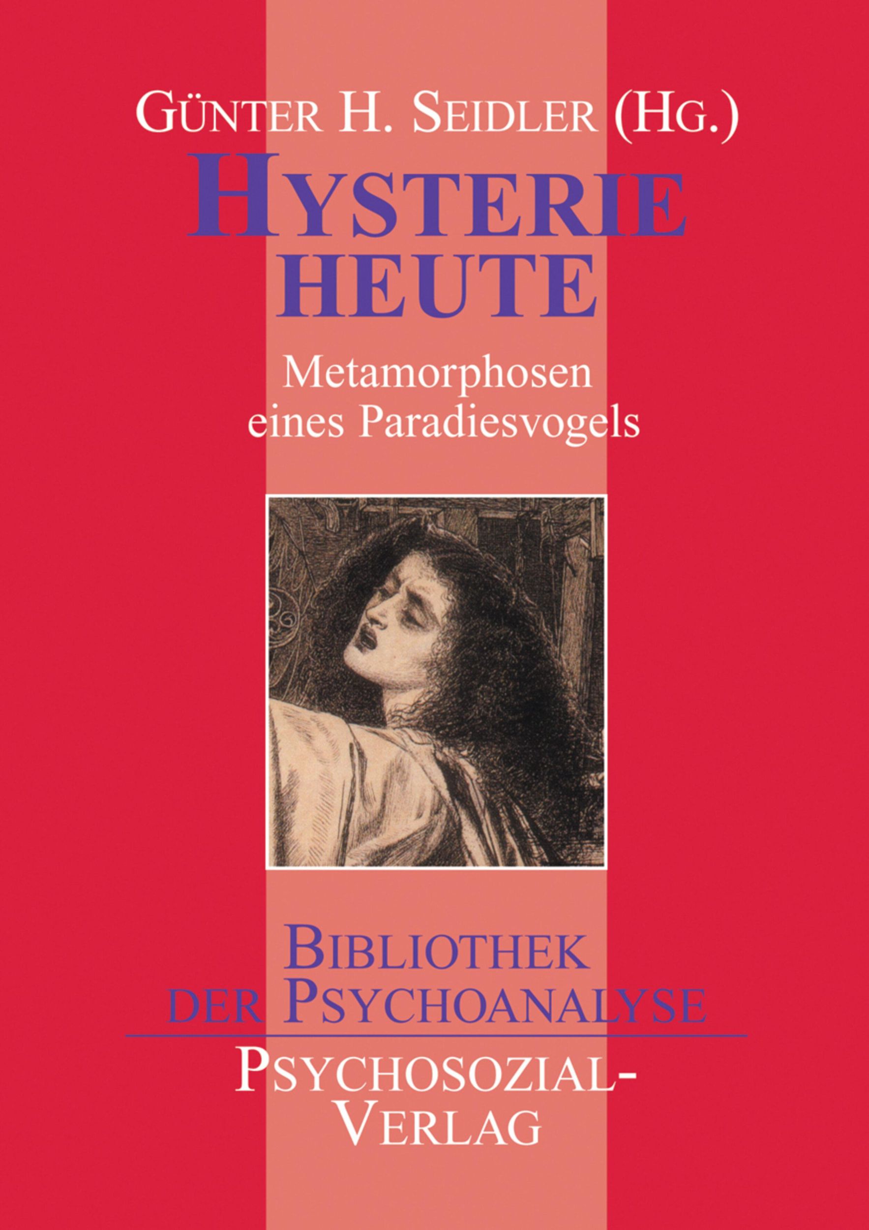 Cover: 9783898060998 | Hysterie heute | Metamorphosen eines Paradiesvogels | Seidler | Buch