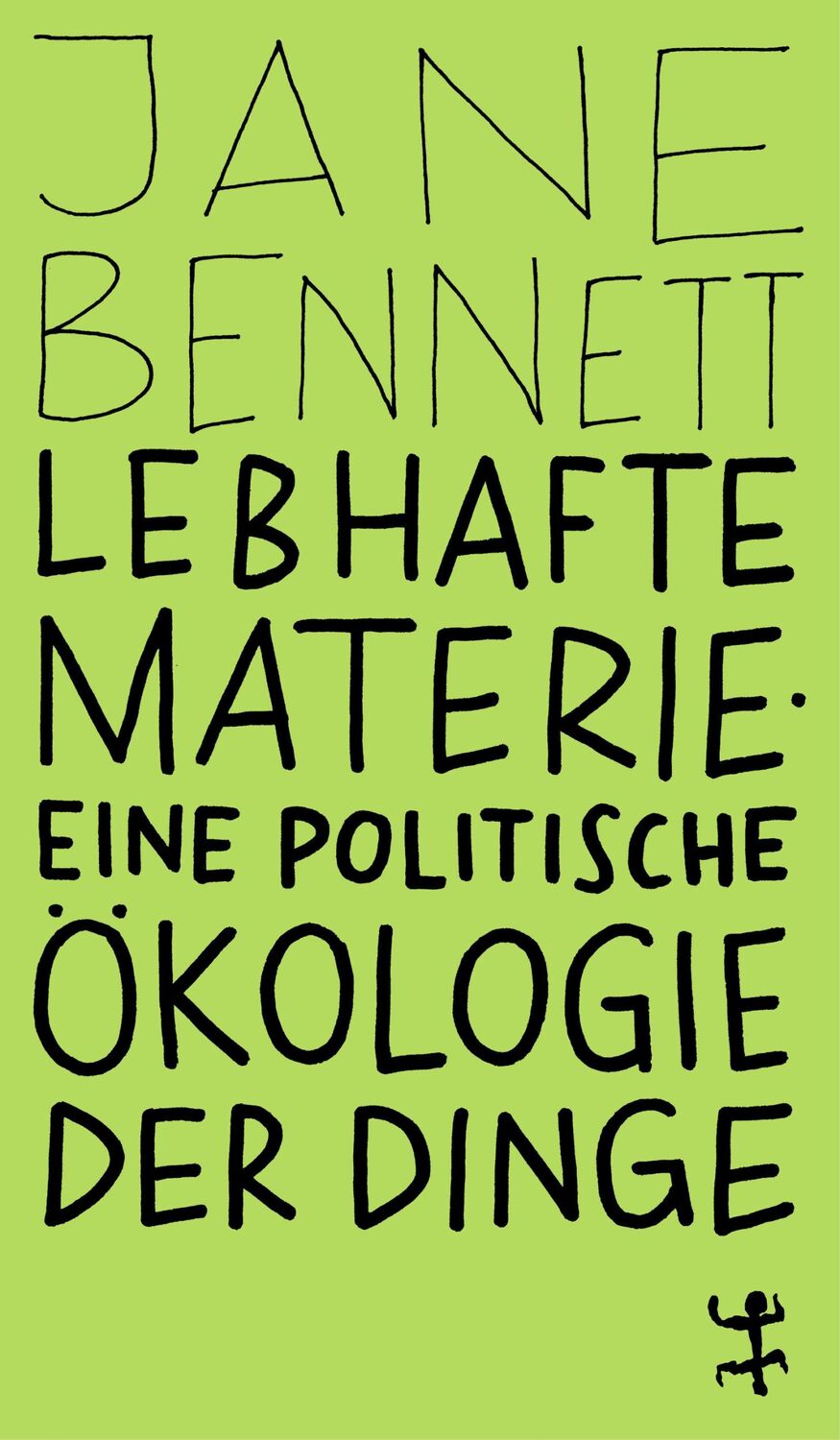 Cover: 9783751845113 | Lebhafte Materie | Eine politische Ökologie der Dinge | Jane Bennett